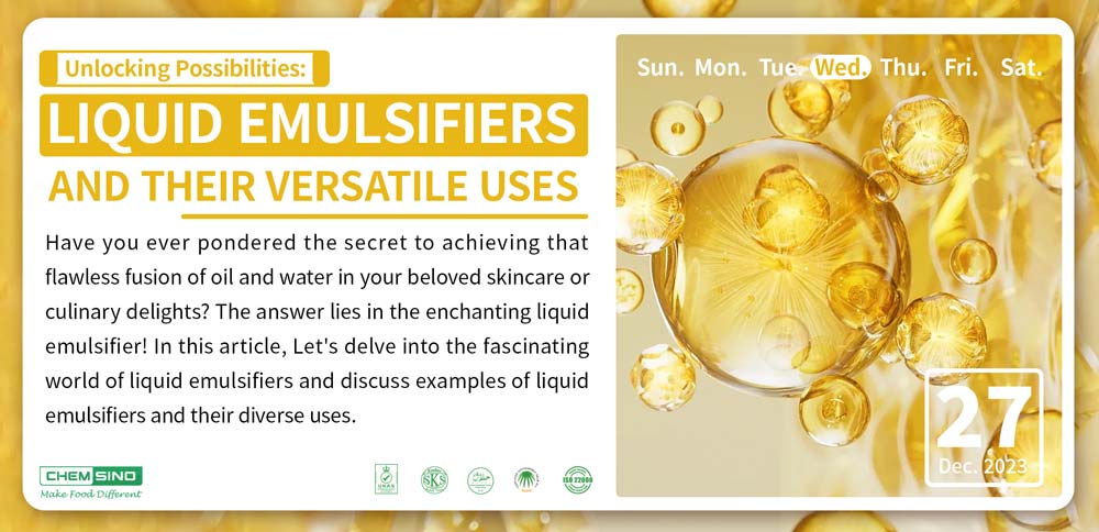 Liquid Emulsifiers and Their Versatile Uses